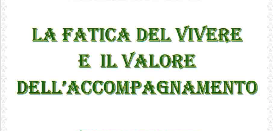 La fatica del vivere e il valore dell'accompagnamento 1